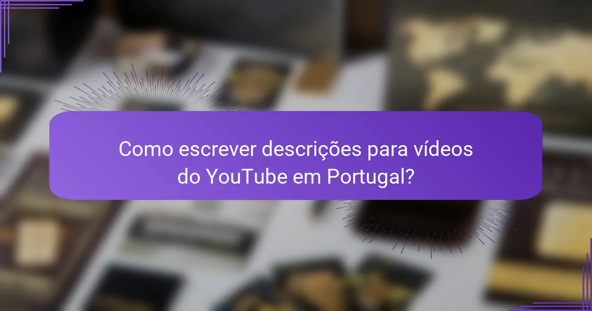 Como escrever descrições para vídeos do YouTube em Portugal?