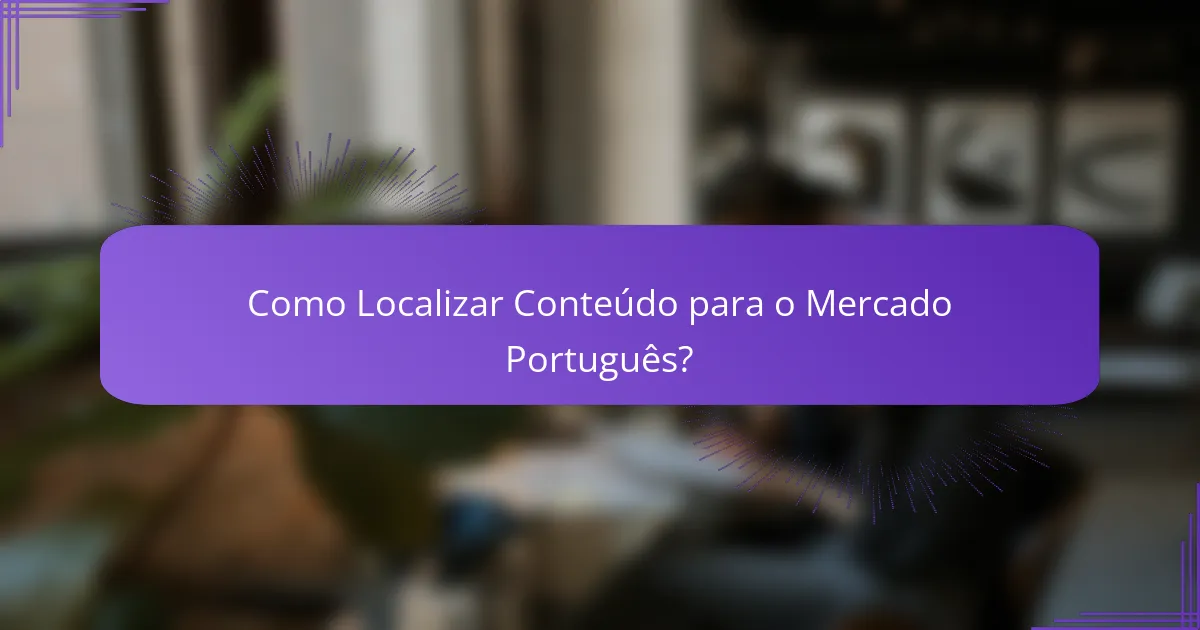 Como Localizar Conteúdo para o Mercado Português?