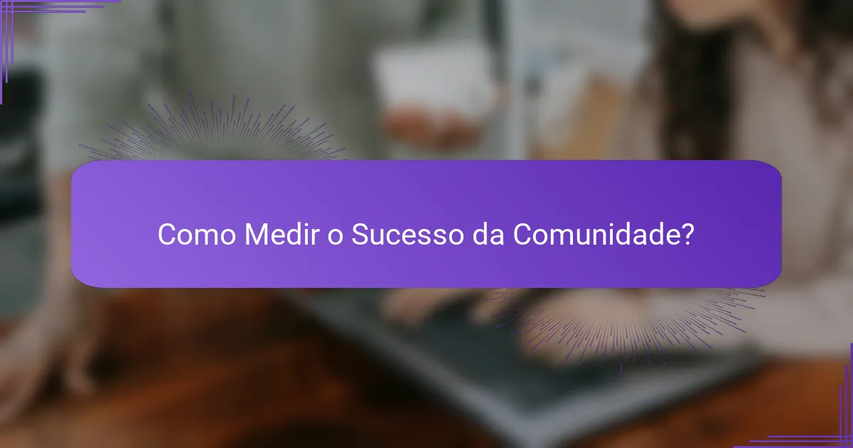 Como Medir o Sucesso da Comunidade?