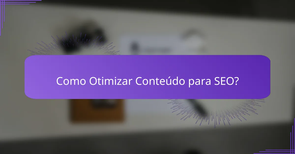 Como Otimizar Conteúdo para SEO?