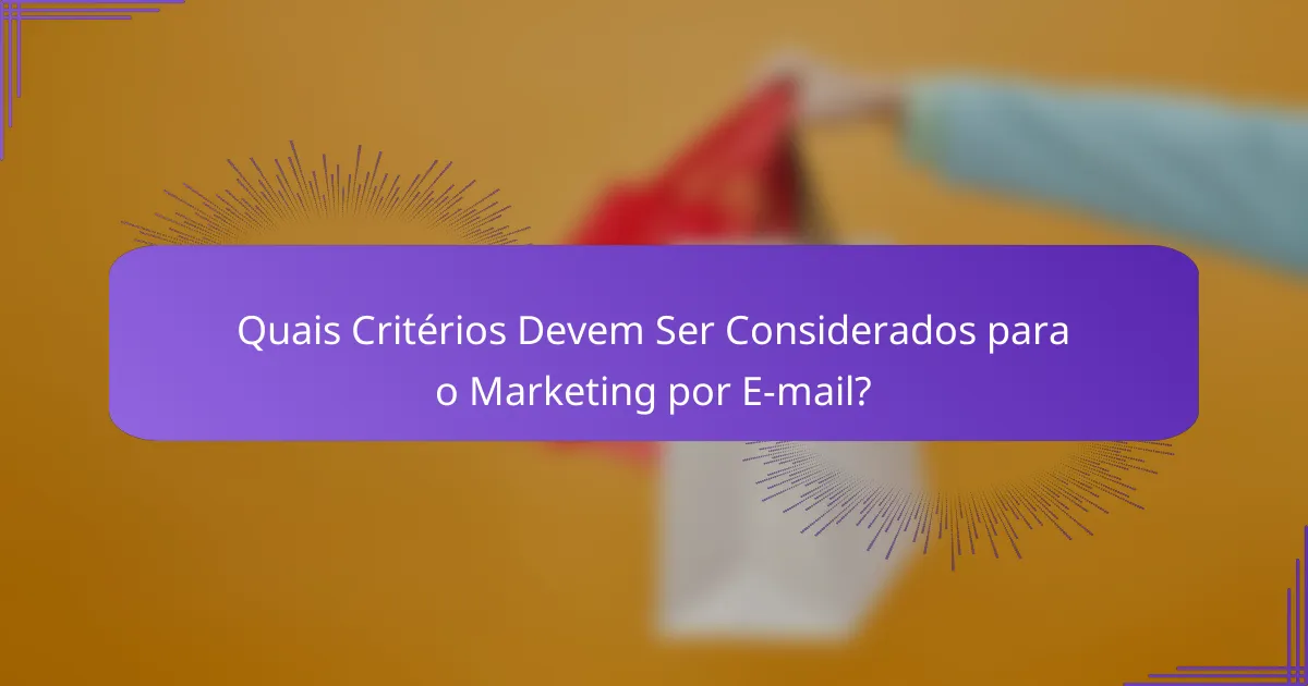 Quais Critérios Devem Ser Considerados para o Marketing por E-mail?