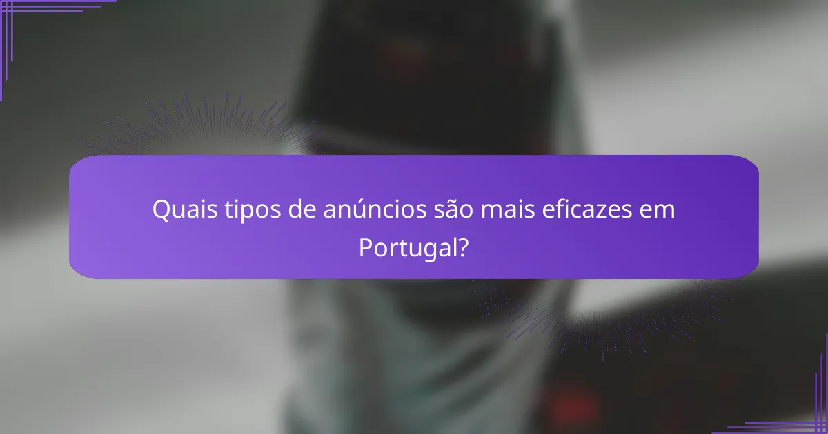 Quais tipos de anúncios são mais eficazes em Portugal?
